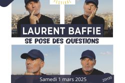 HUMOUR - LAURENT BAFFIE SE POSE DES QUESTIONS Le 1 mars 2025